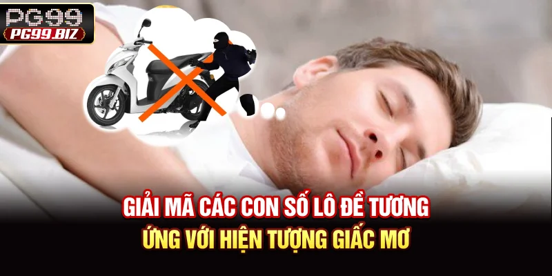 Giải mã các con số lô đề tương ứng với hiện tượng giấc mơ