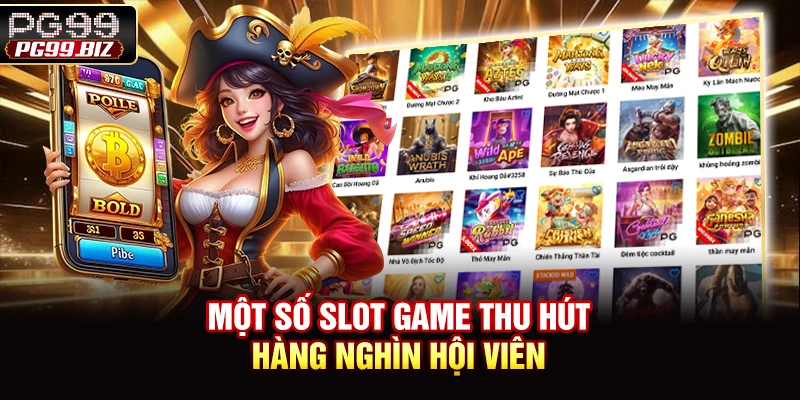 Một số slot game thu hút hàng nghìn hội viên